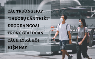 các trường hợp thực sự cần thiết được ra ngoài trong giai đoạn cách ly toàn xã hội