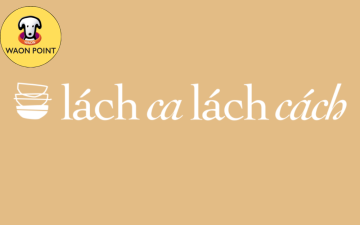LÁCH CA LÁCH CÁCH