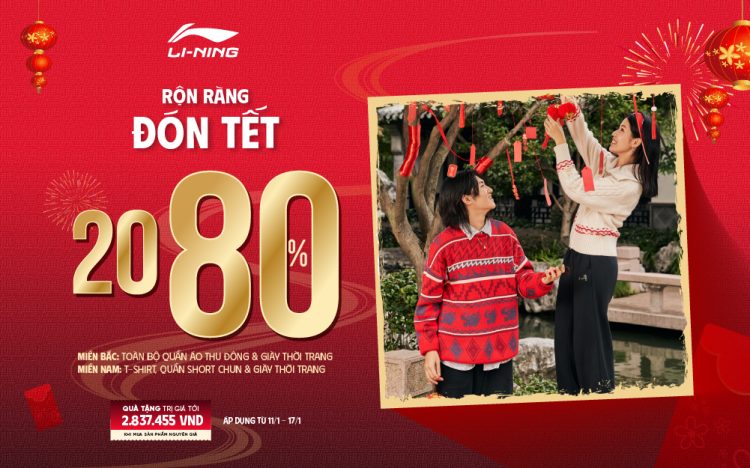 CELEBRATING LUNAR NEW YEAR: LI-NING SALE 20-80% OFF ALL FALL-WINTER/SUMMER CLOTHES & LATEST FASHION SHOES, WITH GIFTS UP TO 2.800.000 VND!