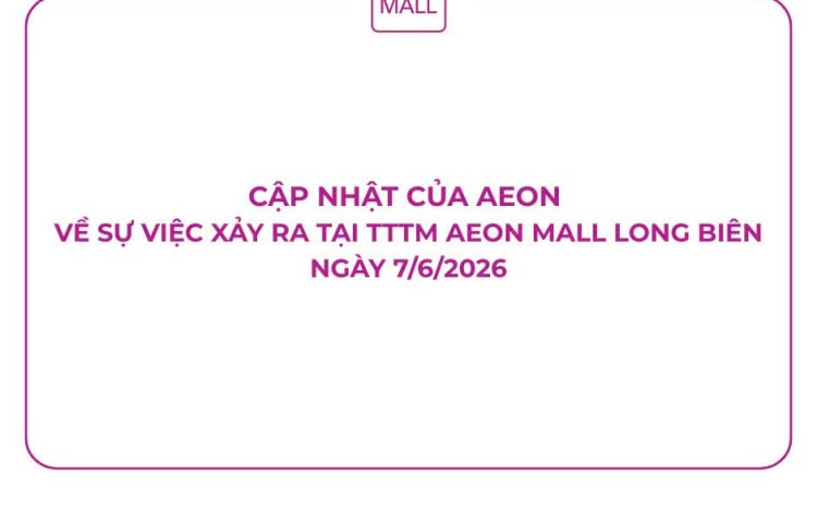 AEON’S UPDATE ON THE INCIDENT AT AEON MALL LONG BIEN ON JUNE 7, 2026