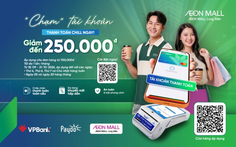 Get an instant 250,000 VND discount on orders of 700,000 VND or more when paying with VPBank at AEON MALL Long Bien!